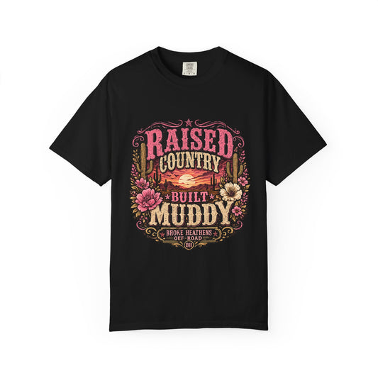 Raised Country Built Muddy T-Shirt