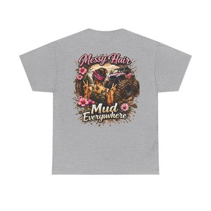 Messy Hair Mud Everywhere T‑Shirt