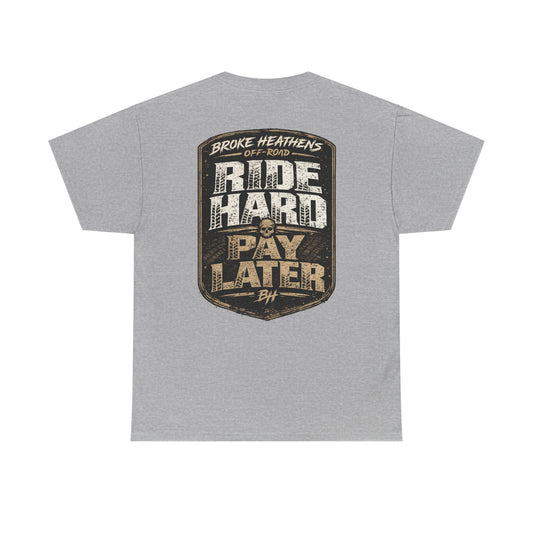 Ride Hard Pay Later