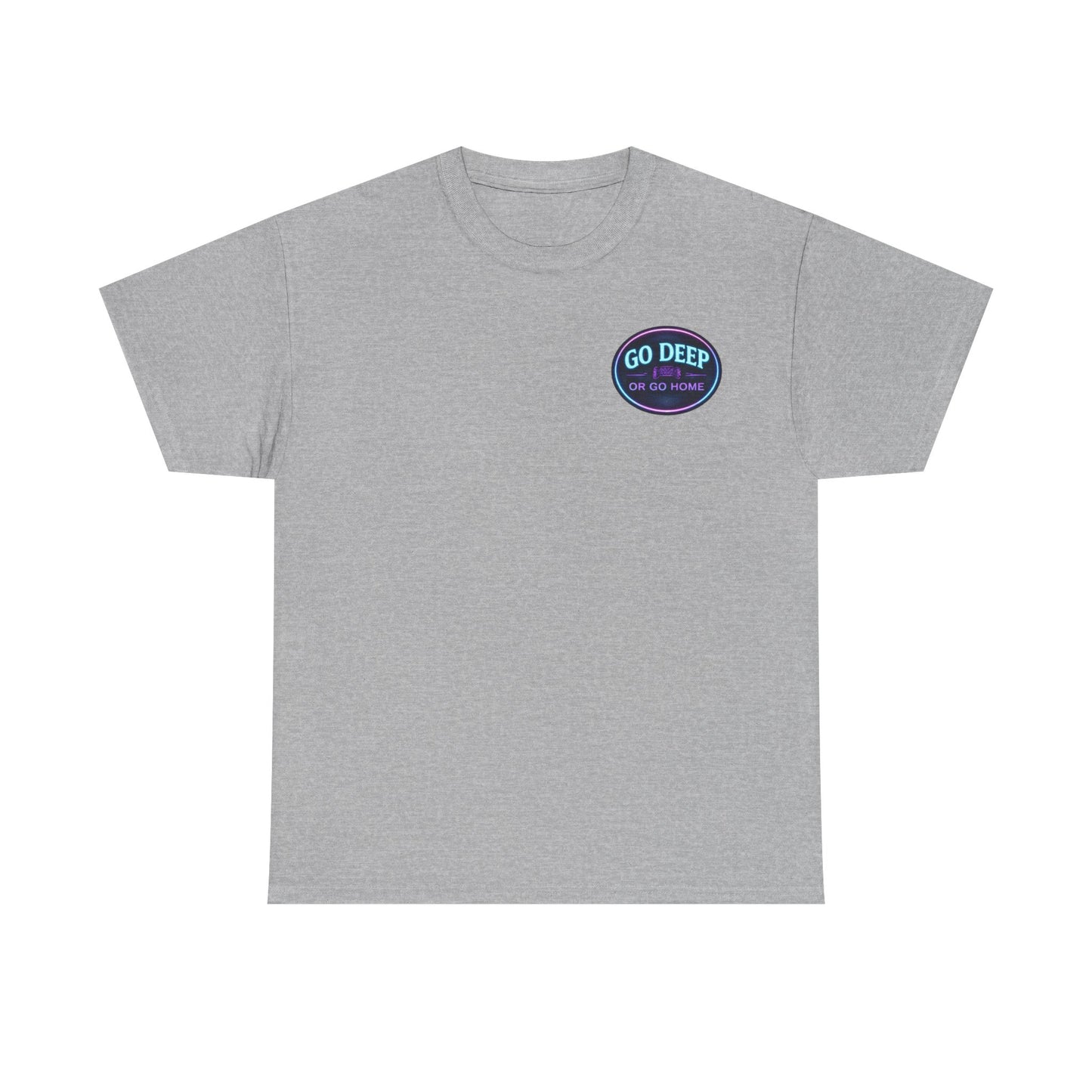 Go Deep or Go Home T-Shirt
