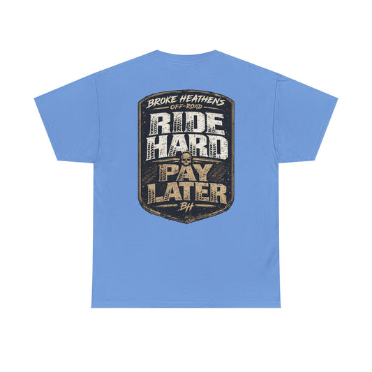 Ride Hard Pay Later
