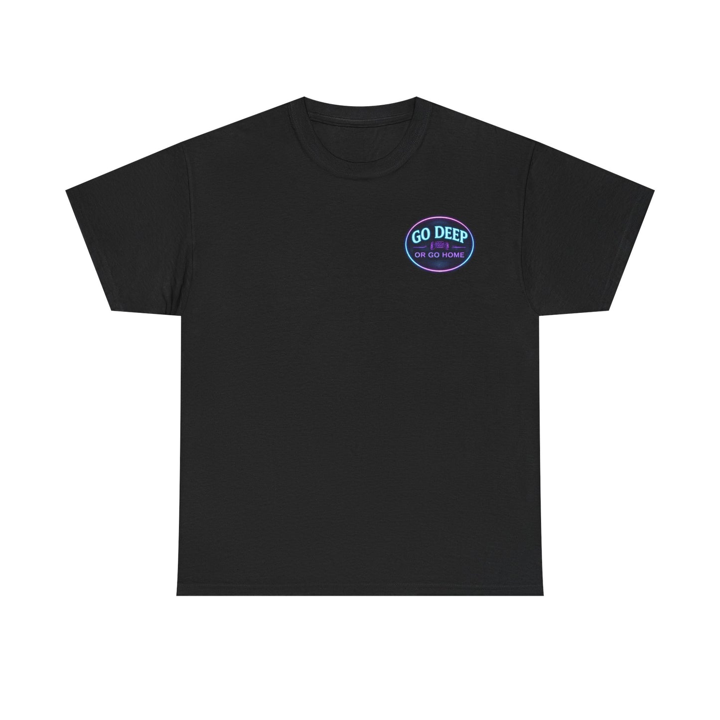 Go Deep or Go Home T-Shirt