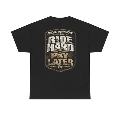 Ride Hard Pay Later
