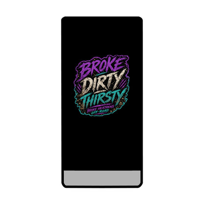 Broke Dirty Thirsty Can Holder